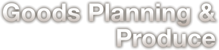 Goods Planning & Produce